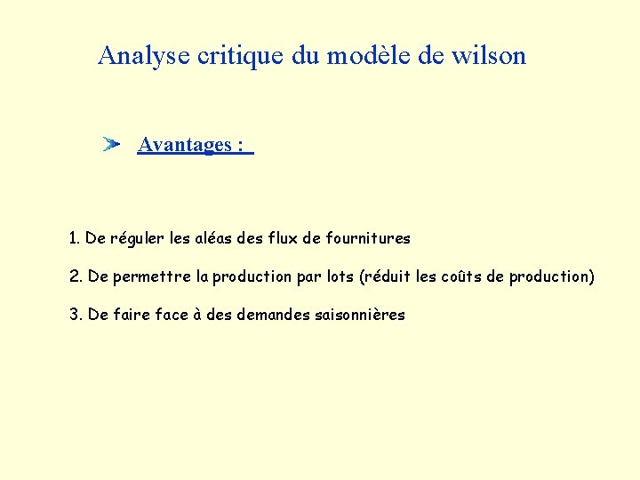 Analyse critique du modèle de wilson Avantages : 1. De réguler les aléas des