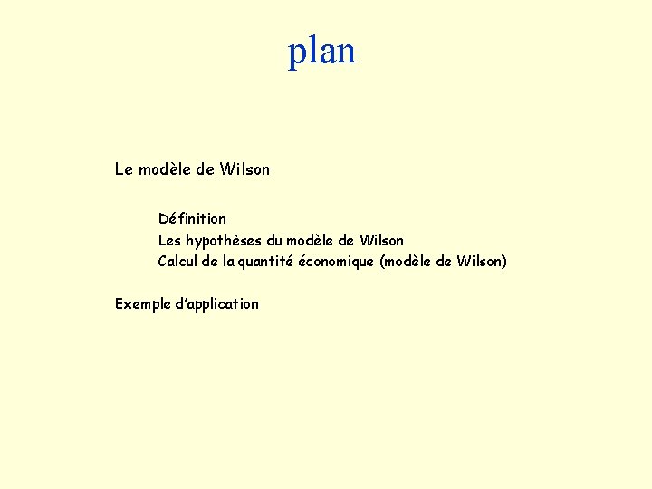 plan Le modèle de Wilson Définition Les hypothèses du modèle de Wilson Calcul de