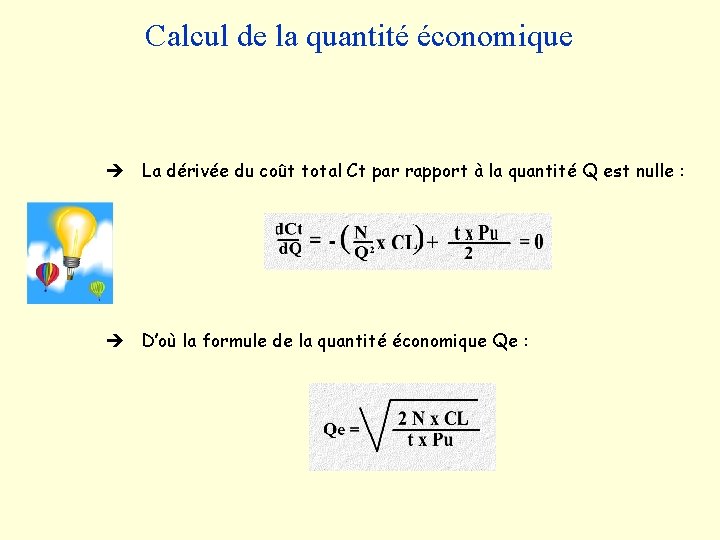  Calcul de la quantité économique La dérivée du coût total Ct par rapport