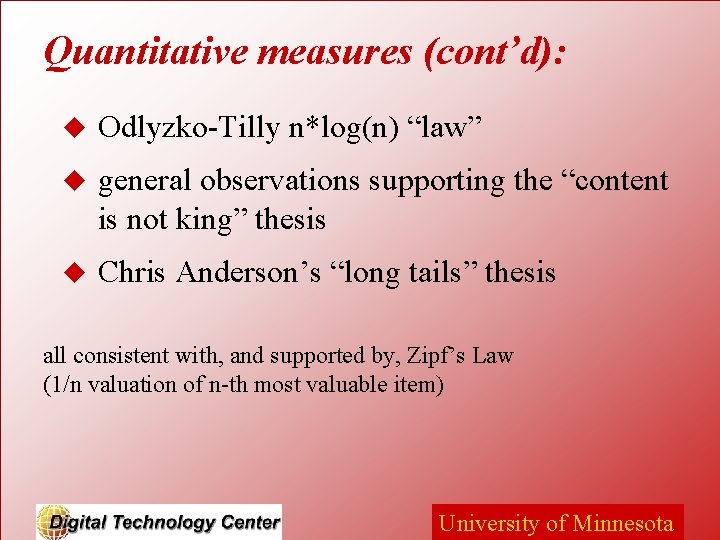 Quantitative measures (cont’d): u Odlyzko-Tilly n*log(n) “law” u general observations supporting the “content is