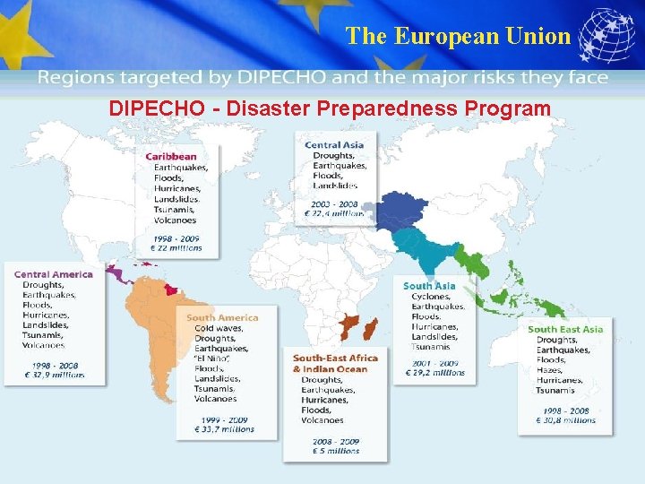 The European Union DIPECHO - Disaster Preparedness Program • Caribbean – – – Earthquakes