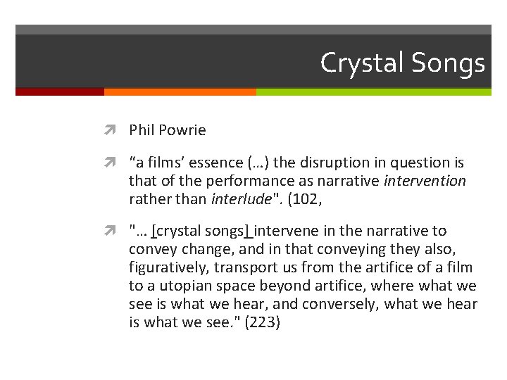 Crystal Songs Phil Powrie “a films’ essence (…) the disruption in question is that