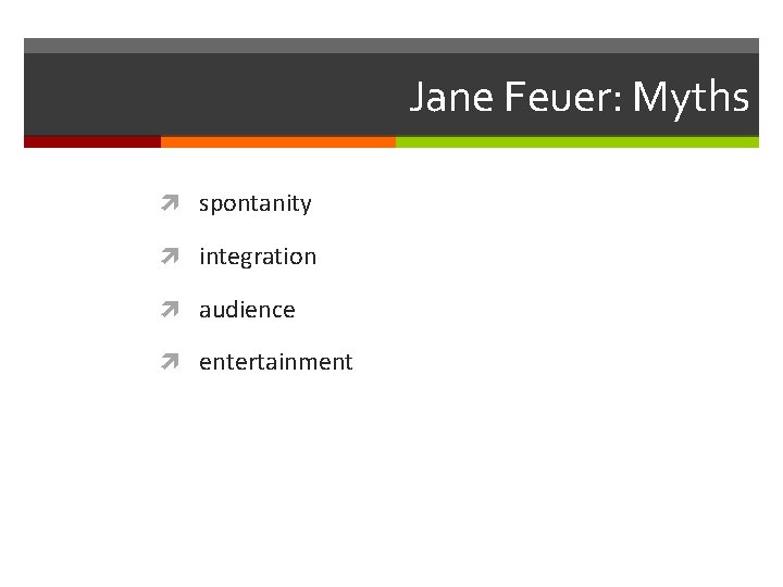 Jane Feuer: Myths spontanity integration audience entertainment 