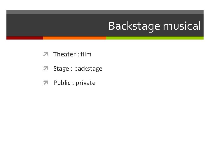Backstage musical Theater : film Stage : backstage Public : private 