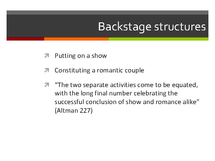 Backstage structures Putting on a show Constituting a romantic couple “The two separate activities