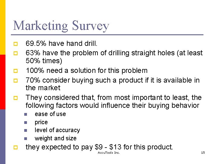 Marketing Survey p p p 69. 5% have hand drill. 63% have the problem