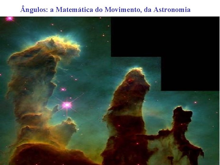  ngulos: a Matemática do Movimento, da Astronomia 