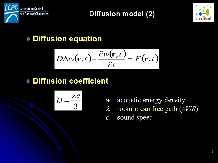 Diffusion model (2) t Diffusion equation t Diffusion coefficient w acoustic energy density l