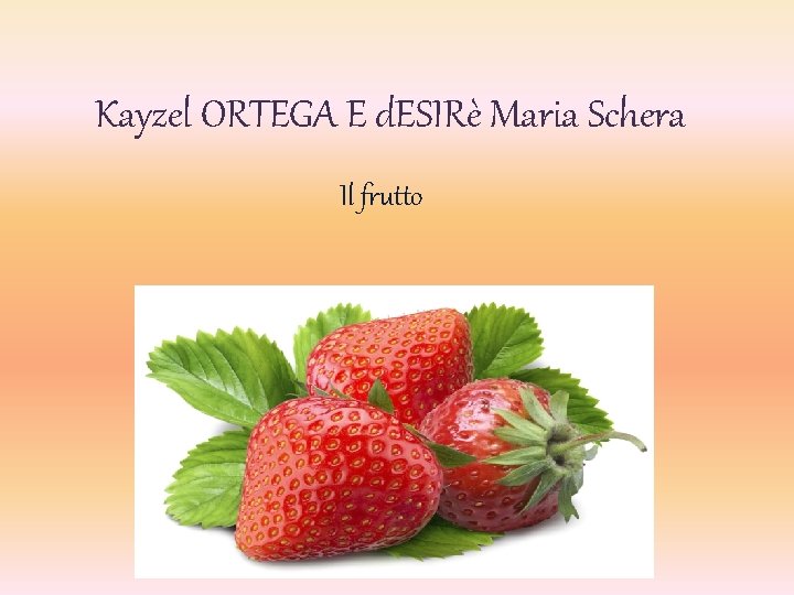 Kayzel ORTEGA E d. ESIRè Maria Schera Il frutto 