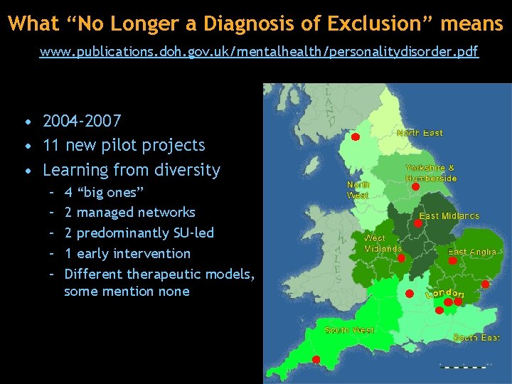 What “No Longer a Diagnosis of Exclusion” means www. publications. doh. gov. uk/mentalhealth/personalitydisorder. pdf