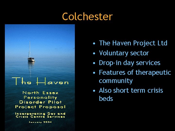 Colchester • • The Haven Project Ltd Voluntary sector Drop-in day services Features of