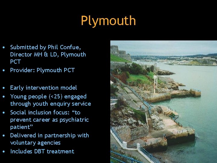Plymouth • Submitted by Phil Confue, Director MH & LD, Plymouth PCT • Provider: