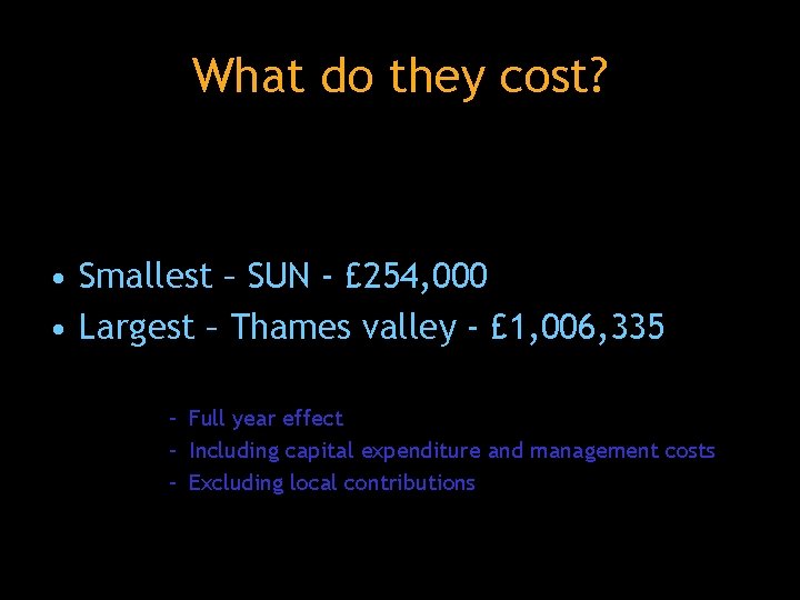 What do they cost? • Smallest – SUN - £ 254, 000 • Largest