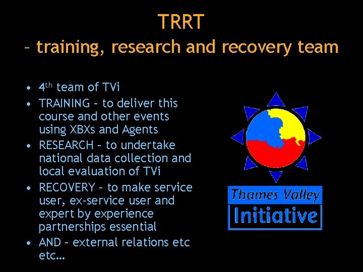 TRRT – training, research and recovery team • 4 th team of TVi •