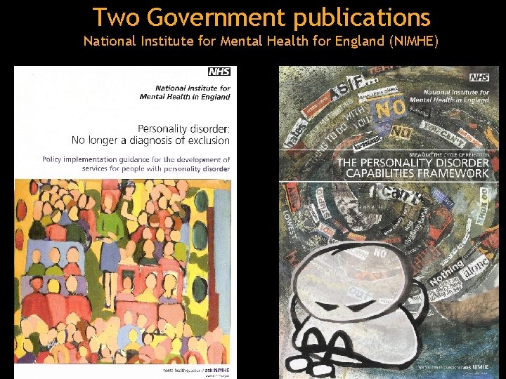 Two Government publications National Institute for Mental Health for England (NIMHE) 