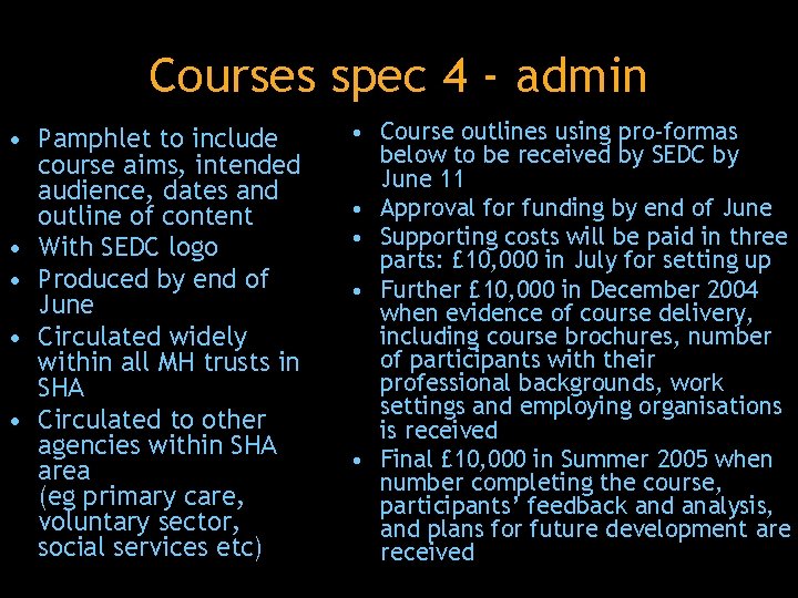 Courses spec 4 - admin • Pamphlet to include course aims, intended audience, dates