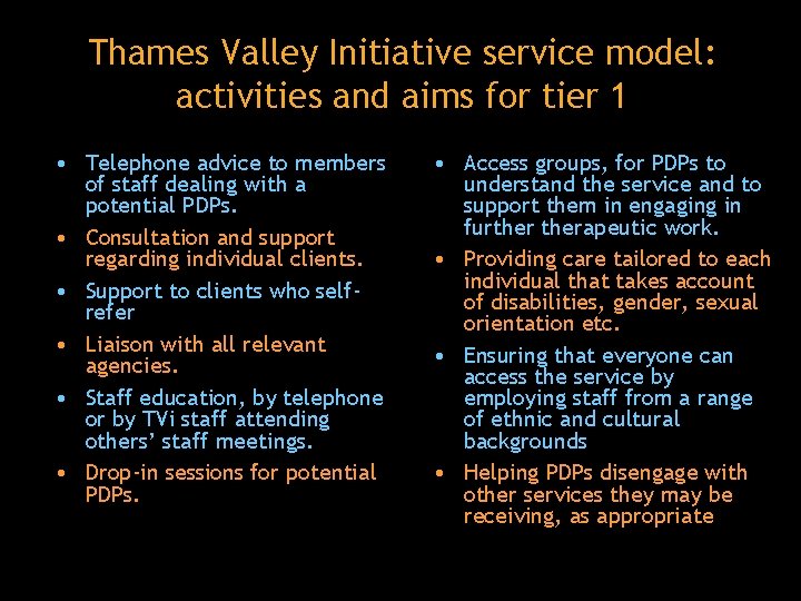 Thames Valley Initiative service model: activities and aims for tier 1 • Telephone advice