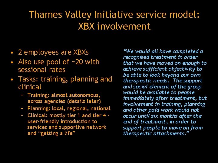 Thames Valley Initiative service model: XBX involvement • 2 employees are XBXs • Also