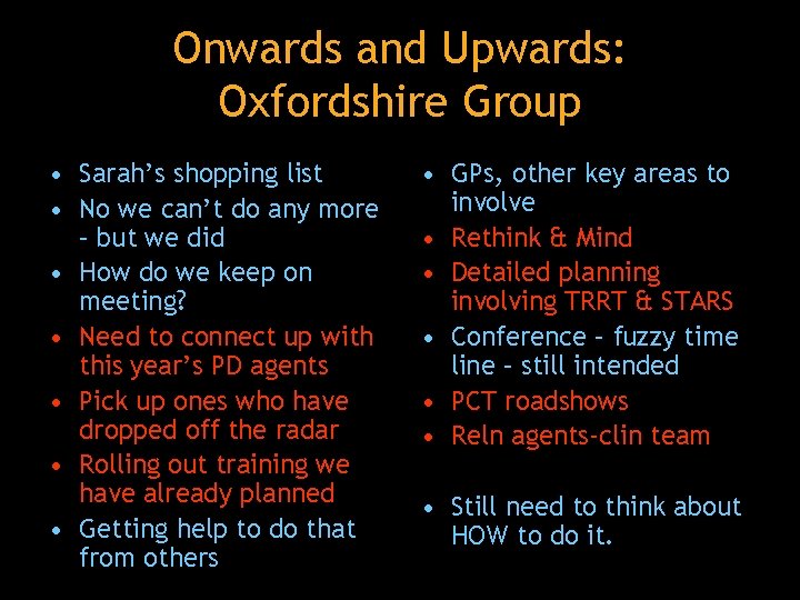 Onwards and Upwards: Oxfordshire Group • Sarah’s shopping list • No we can’t do