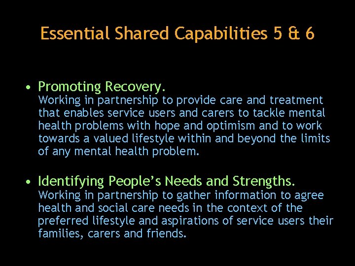 Essential Shared Capabilities 5 & 6 • Promoting Recovery. Working in partnership to provide