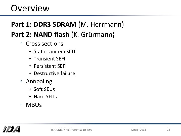 Overview Part 1: DDR 3 SDRAM (M. Herrmann) Part 2: NAND flash (K. Grürmann)