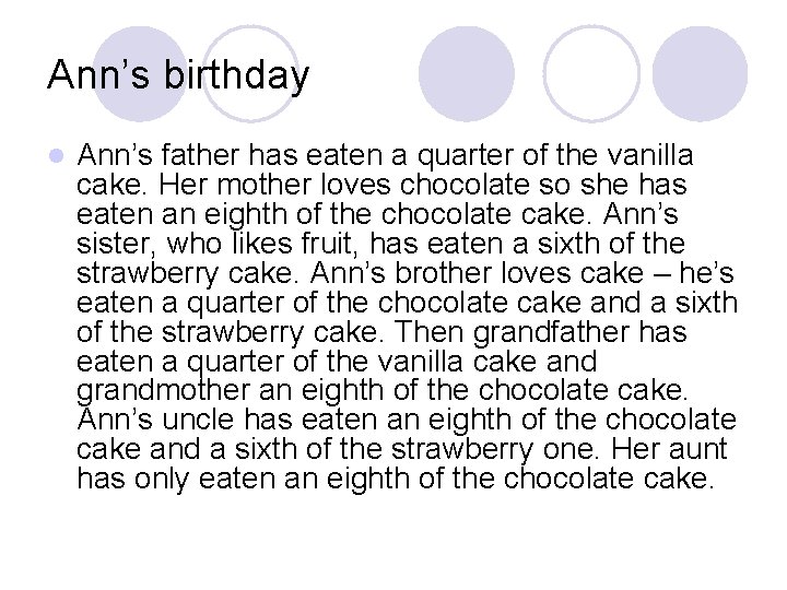 Ann’s birthday l Ann’s father has eaten a quarter of the vanilla cake. Her