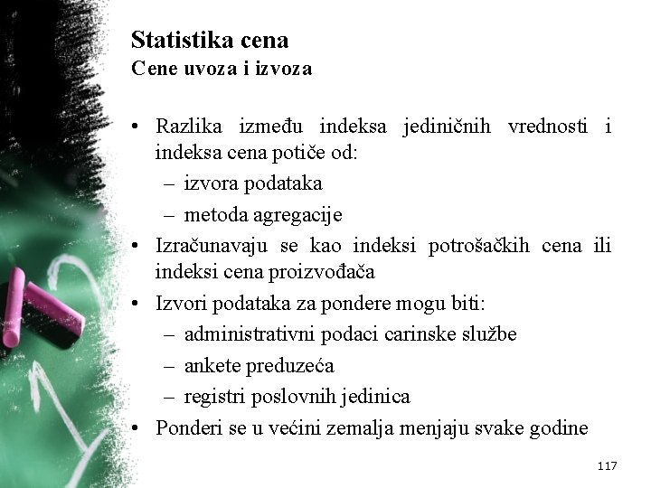 Statistika cena Cene uvoza i izvoza • Razlika između indeksa jediničnih vrednosti i indeksa