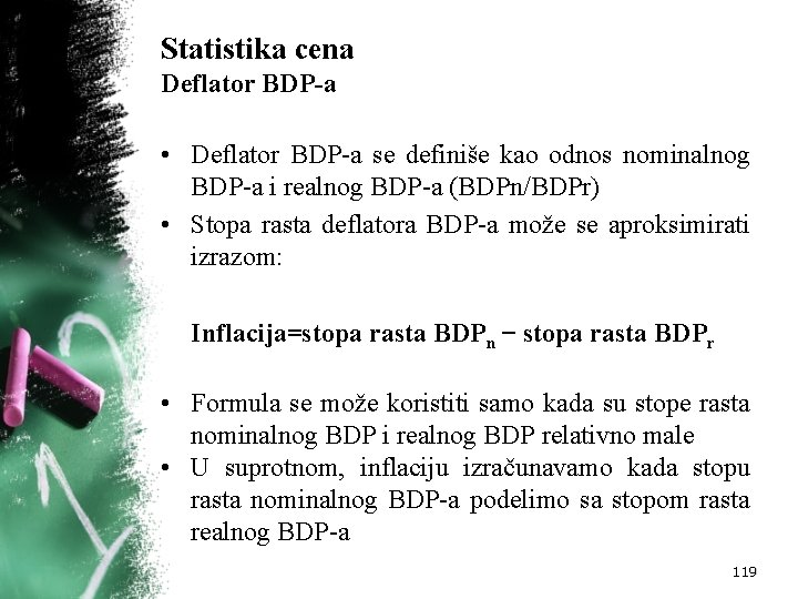 Statistika cena Deflator BDP-a • Deflator BDP-a se definiše kao odnos nominalnog BDP-a i