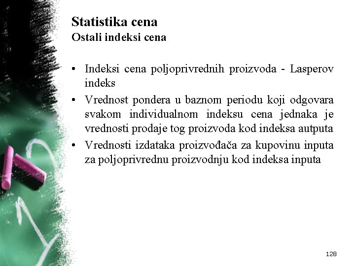 Statistika cena Ostali indeksi cena • Indeksi cena poljoprivrednih proizvoda - Lasperov indeks •