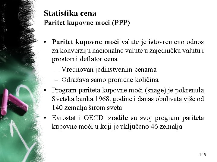 Statistika cena Paritet kupovne moći (PPP) • Paritet kupovne moći valute je istovremeno odnos