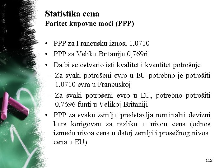 Statistika cena Paritet kupovne moći (PPP) • PPP za Francusku iznosi 1, 0710 •