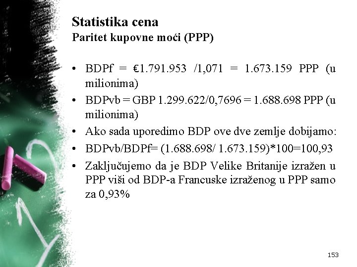 Statistika cena Paritet kupovne moći (PPP) • BDPf = € 1. 791. 953 /1,