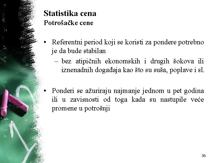 Statistika cena Potrošačke cene • Referentni period koji se koristi za pondere potrebno je