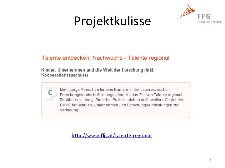 Projektkulisse http: //www. ffg. at/talente-regional 4 