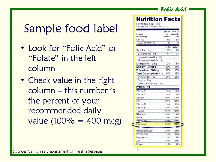 Folic Acid Sample food label • Look for “Folic Acid” or “Folate” in the