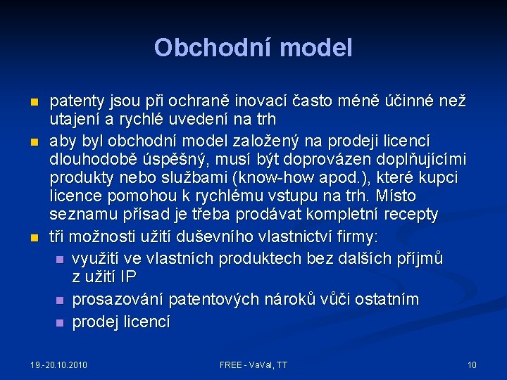 Obchodní model n n n patenty jsou při ochraně inovací často méně účinné než Obchodní model n n n patenty jsou při ochraně inovací často méně účinné než