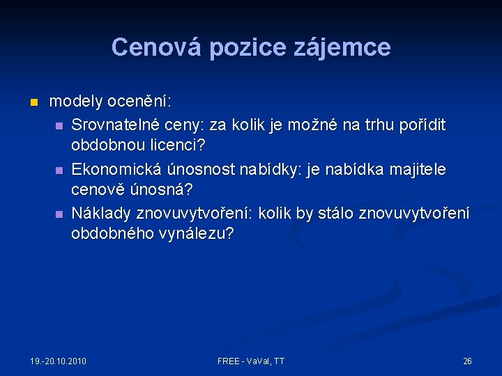 Cenová pozice zájemce n modely ocenění: n Srovnatelné ceny: za kolik je možné na Cenová pozice zájemce n modely ocenění: n Srovnatelné ceny: za kolik je možné na