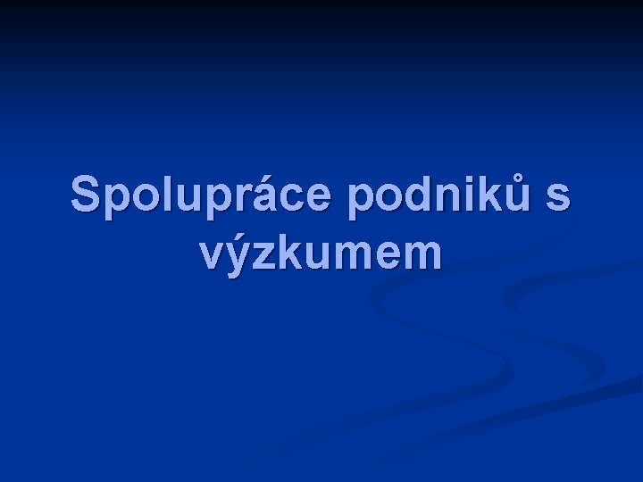 Spolupráce podniků s výzkumem 