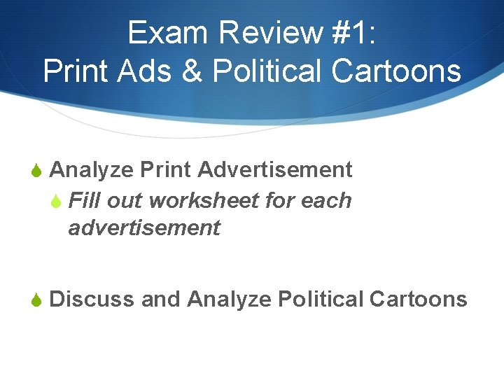 Exam Review #1: Print Ads & Political Cartoons S Analyze Print Advertisement S Fill