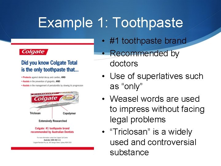 Example 1: Toothpaste • #1 toothpaste brand • Recommended by doctors • Use of