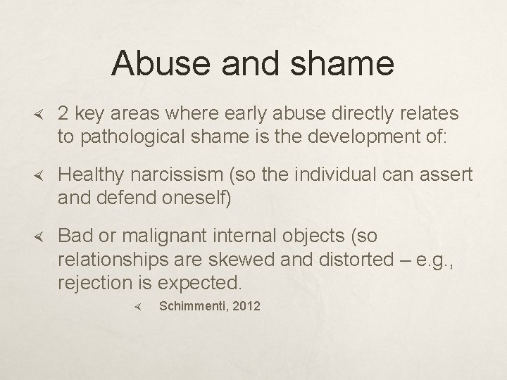 Abuse and shame 2 key areas where early abuse directly relates to pathological shame