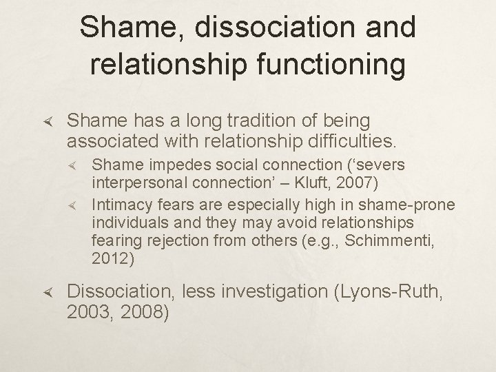 Shame, dissociation and relationship functioning Shame has a long tradition of being associated with