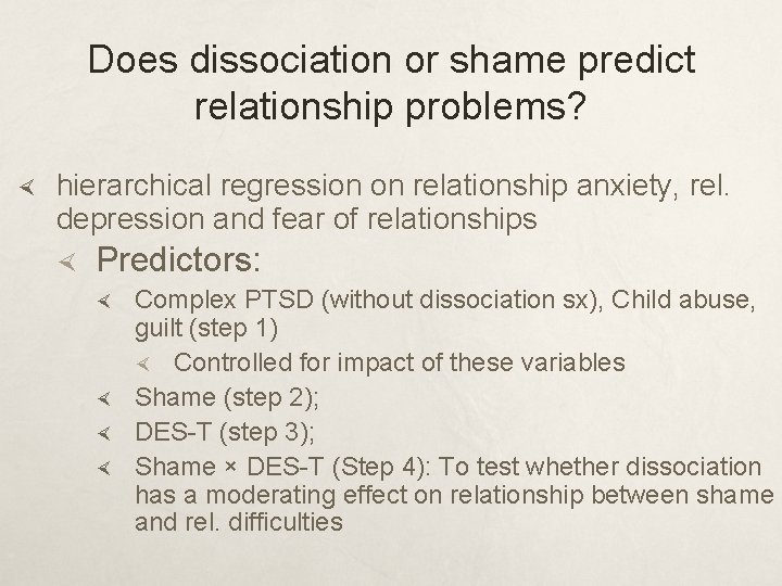 Does dissociation or shame predict relationship problems? hierarchical regression on relationship anxiety, rel. depression