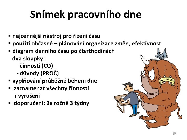 Snímek pracovního dne § nejcennější nástroj pro řízení času § použití občasné – plánování