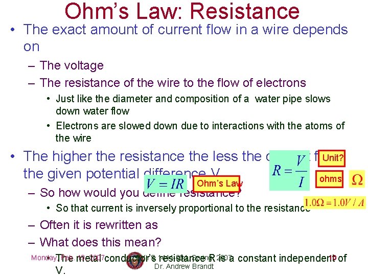 Ohm’s Law: Resistance • The exact amount of current flow in a wire depends