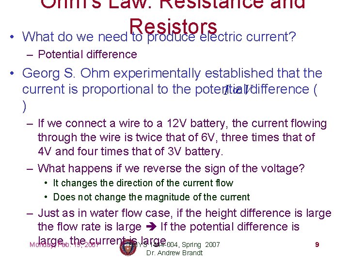  • Ohm’s Law: Resistance and Resistors What do we need to produce electric