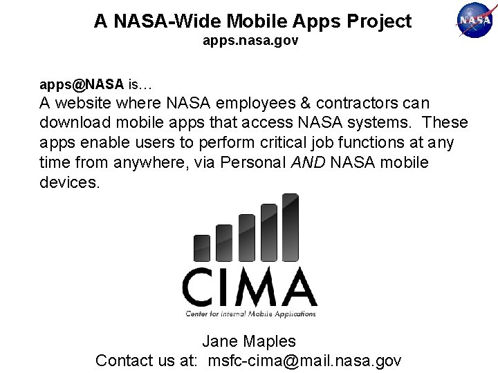 A NASA-Wide Mobile Apps Project apps. nasa. gov apps@NASA is… A website where NASA