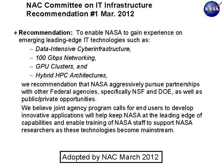 NAC Committee on IT Infrastructure Recommendation #1 Mar. 2012 Recommendation: To enable NASA to