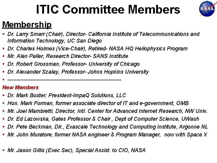 ITIC Committee Membership § Dr. Larry Smarr (Chair), Director- California Institute of Telecommunications and