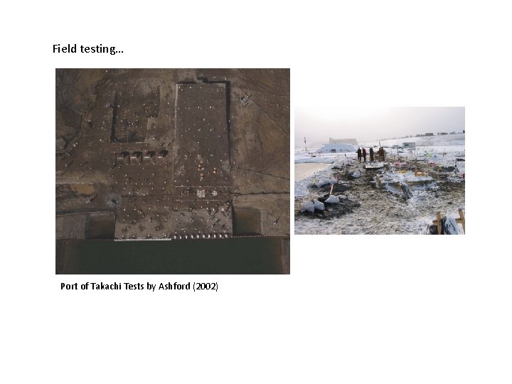Field testing… Port of Takachi Tests by Ashford (2002) 